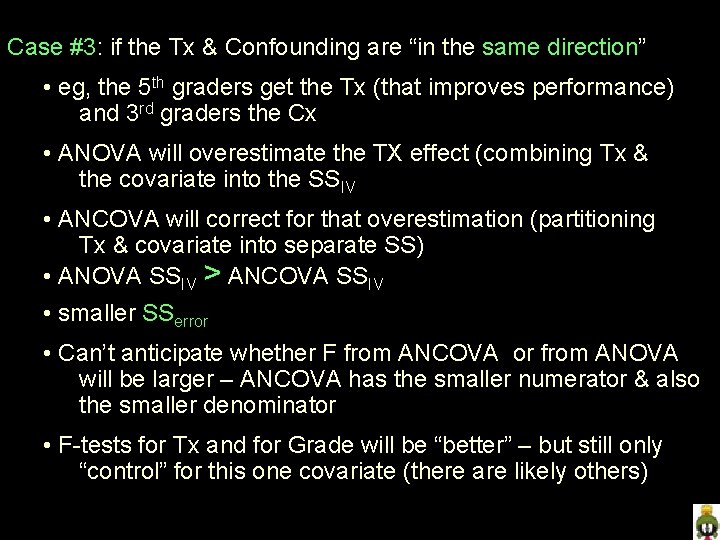 Case #3: if the Tx & Confounding are “in the same direction” • eg,