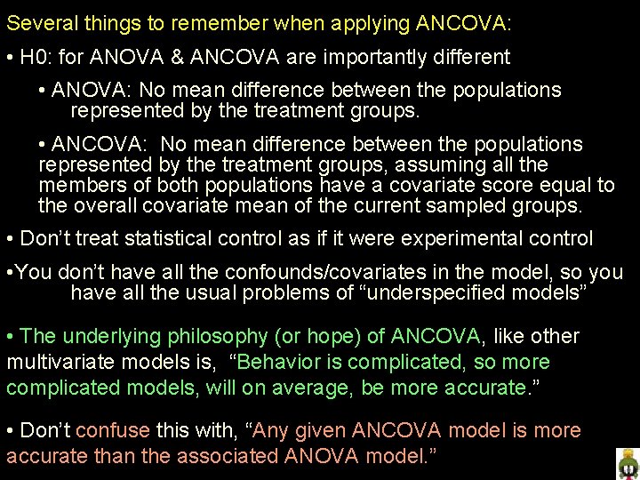 Several things to remember when applying ANCOVA: • H 0: for ANOVA & ANCOVA