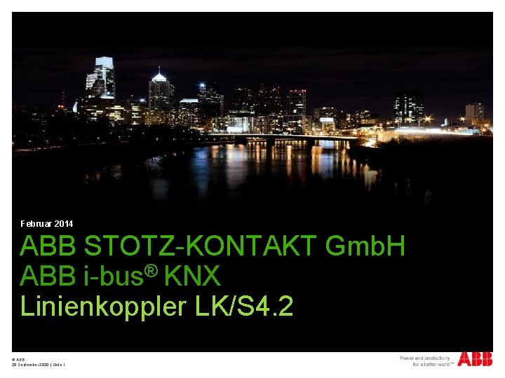 Februar 2014 ABB STOTZ-KONTAKT Gmb. H ABB i-bus® KNX Linienkoppler LK/S 4. 2 ©