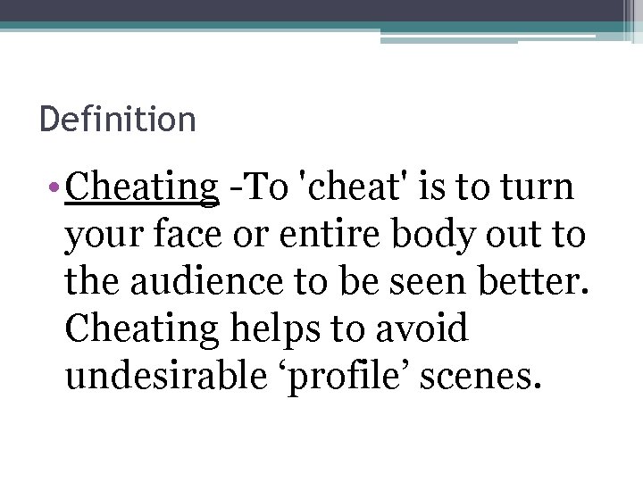 Definition • Cheating -To 'cheat' is to turn your face or entire body out