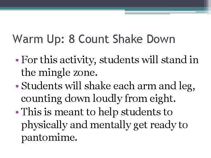 Warm Up: 8 Count Shake Down • For this activity, students will stand in