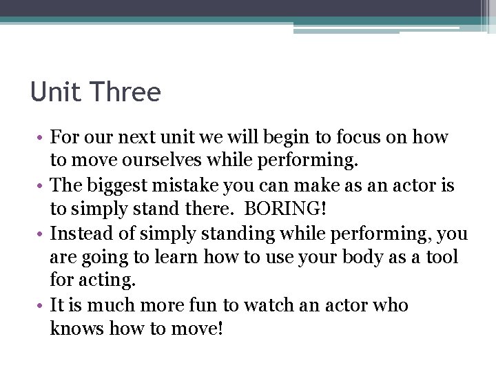 Unit Three • For our next unit we will begin to focus on how