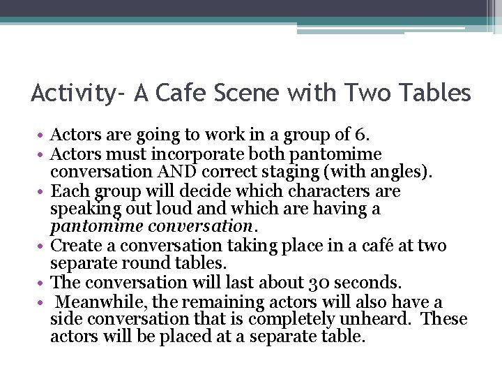 Activity- A Cafe Scene with Two Tables • Actors are going to work in