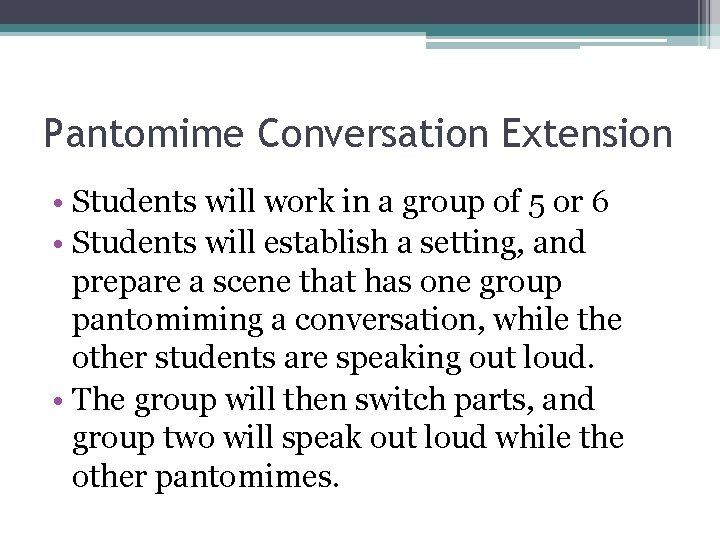 Pantomime Conversation Extension • Students will work in a group of 5 or 6