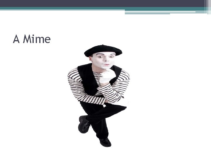 A Mime 