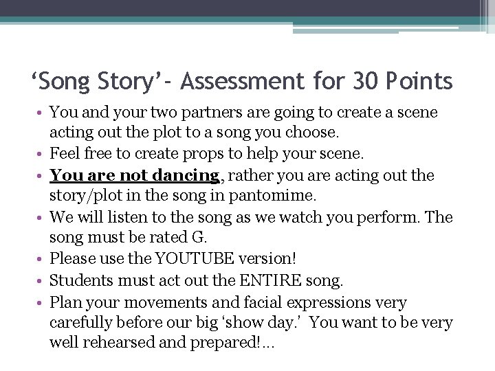 ‘Song Story’- Assessment for 30 Points • You and your two partners are going