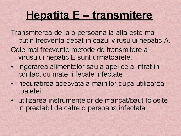 Hepatita E – transmitere Transmiterea de la o persoana la alta este mai putin