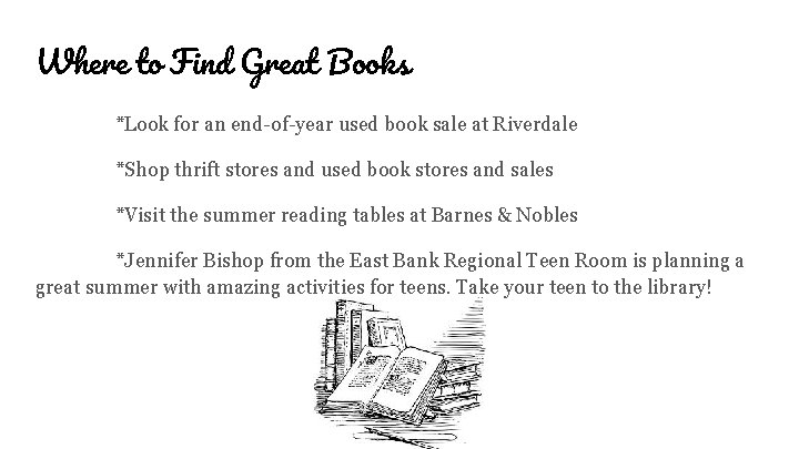 Where to Find Great Books *Look for an end-of-year used book sale at Riverdale