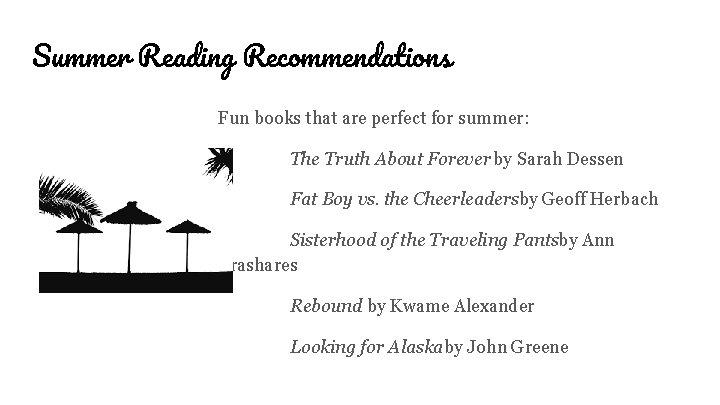 Summer Reading Recommendations Fun books that are perfect for summer: The Truth About Forever