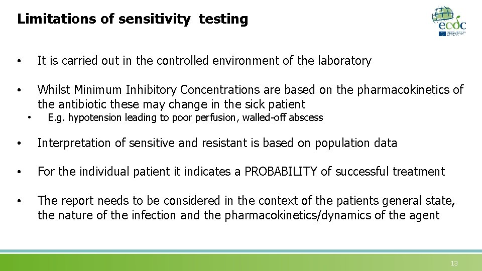 Limitations of sensitivity testing • It is carried out in the controlled environment of