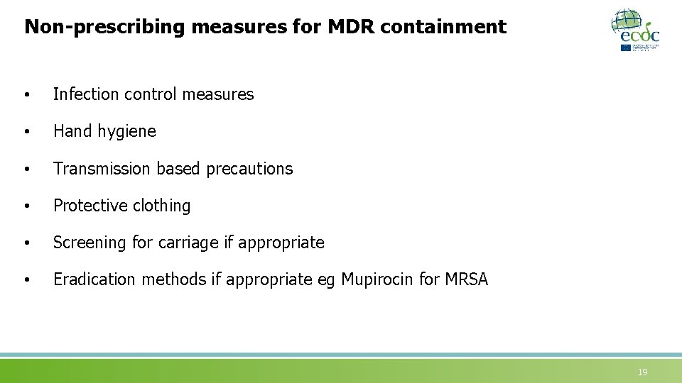 Non-prescribing measures for MDR containment • Infection control measures • Hand hygiene • Transmission