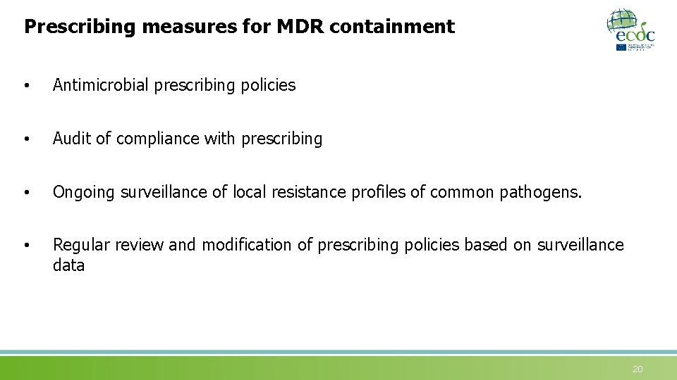 Prescribing measures for MDR containment • Antimicrobial prescribing policies • Audit of compliance with