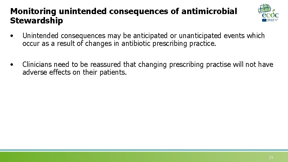 Monitoring unintended consequences of antimicrobial Stewardship • Unintended consequences may be anticipated or unanticipated