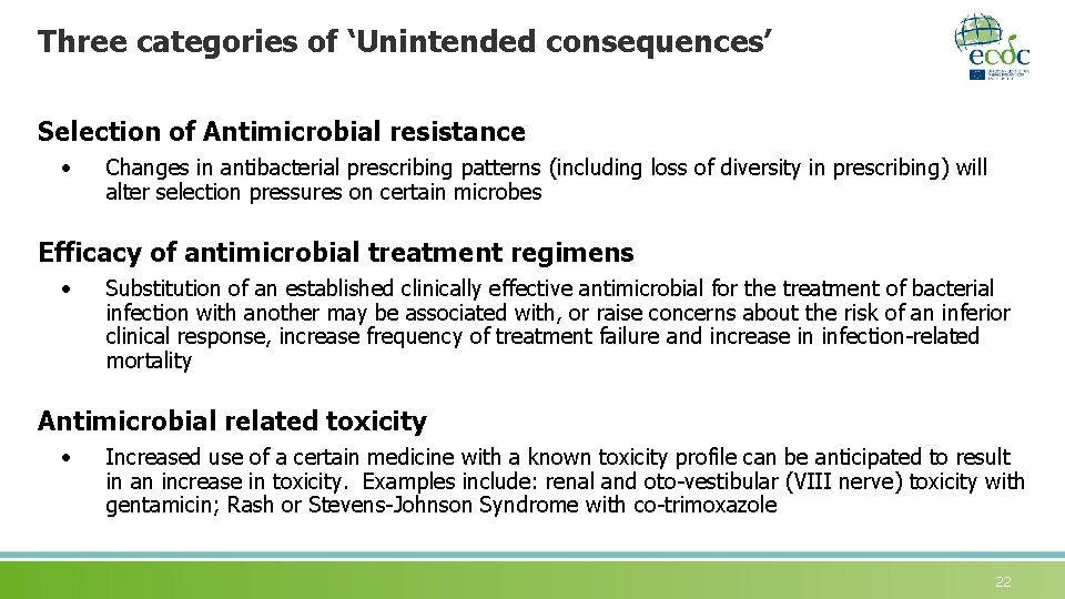 Three categories of ‘Unintended consequences’ Selection of Antimicrobial resistance • Changes in antibacterial prescribing