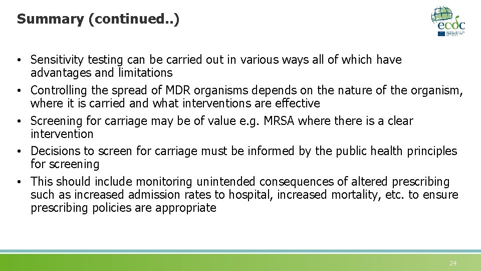 Summary (continued. . ) • Sensitivity testing can be carried out in various ways