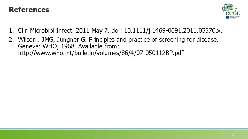 References 1. Clin Microbiol Infect. 2011 May 7. doi: 10. 1111/j. 1469 -0691. 2011.