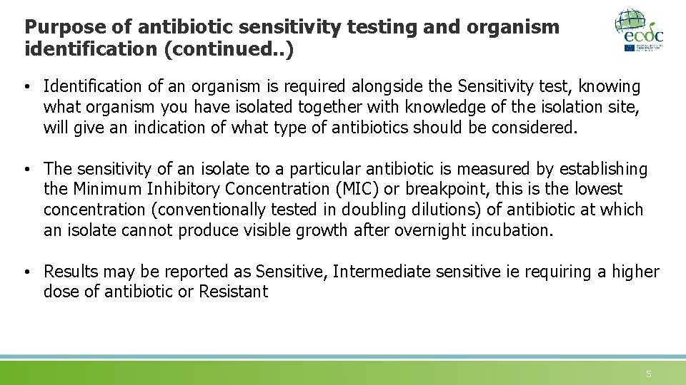 Purpose of antibiotic sensitivity testing and organism identification (continued. . ) • Identification of