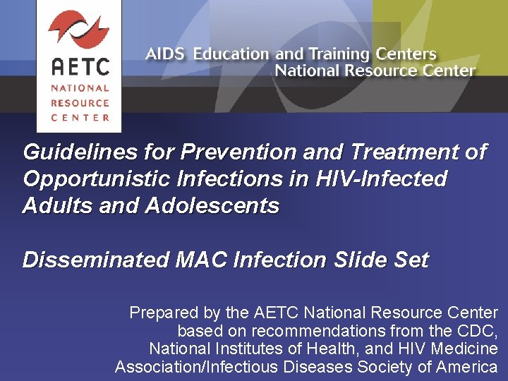 Guidelines for Prevention and Treatment of Opportunistic Infections in HIV-Infected Adults and Adolescents Disseminated