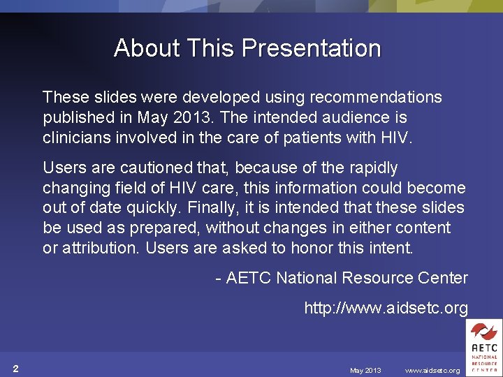 About This Presentation These slides were developed using recommendations published in May 2013. The