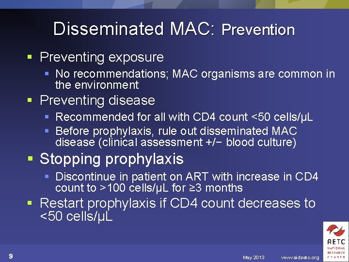 Disseminated MAC: Prevention § Preventing exposure § No recommendations; MAC organisms are common in