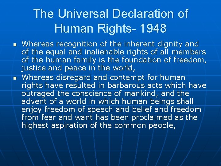 The Universal Declaration of Human Rights- 1948 n n Whereas recognition of the inherent