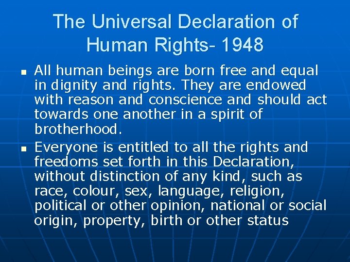 The Universal Declaration of Human Rights- 1948 n n All human beings are born