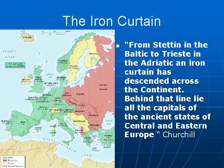 The Iron Curtain n “From Stettin in the Baltic to Trieste in the Adriatic