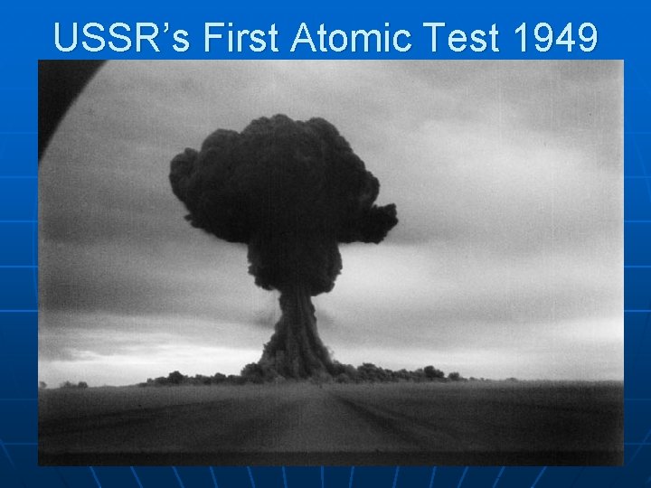 USSR’s First Atomic Test 1949 