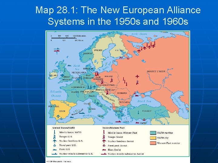 Map 28. 1: The New European Alliance Systems in the 1950 s and 1960