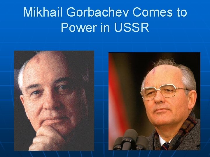Mikhail Gorbachev Comes to Power in USSR 