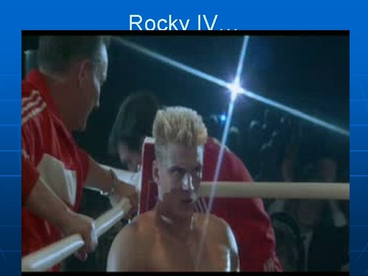 Rocky IV… 