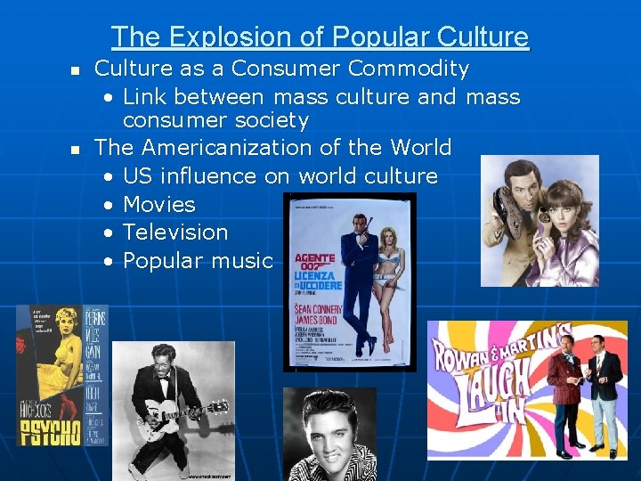 The Explosion of Popular Culture n n Culture as a Consumer Commodity • Link