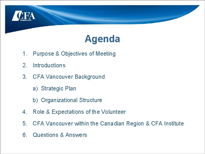 Agenda 1. Purpose & Objectives of Meeting 2. Introductions 3. CFA Vancouver Background a)