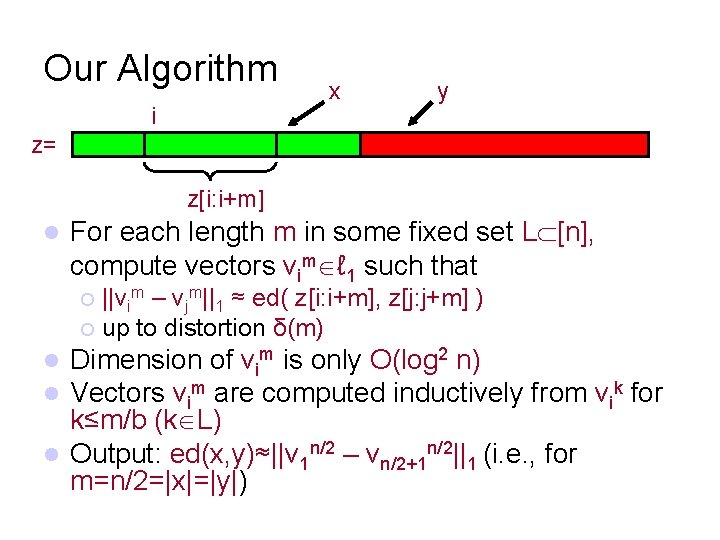 Our Algorithm i x y z= z[i: i+m] l For each length m in