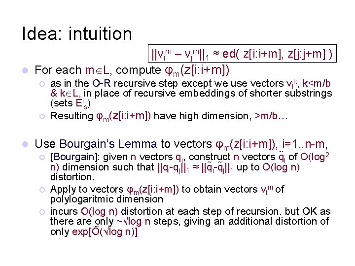 Idea: intuition ||vim – vjm||1 ≈ ed( z[i: i+m], z[j: j+m] ) l For