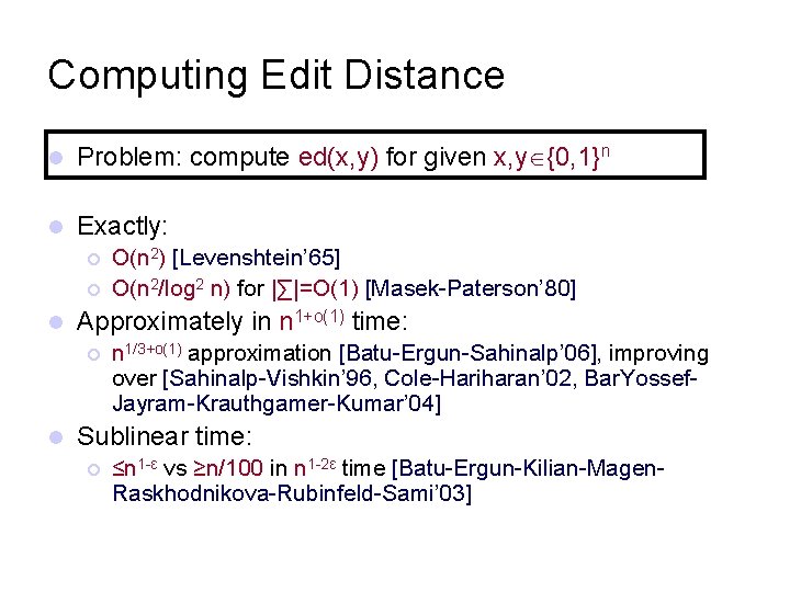 Computing Edit Distance l Problem: compute ed(x, y) for given x, y {0, 1}n