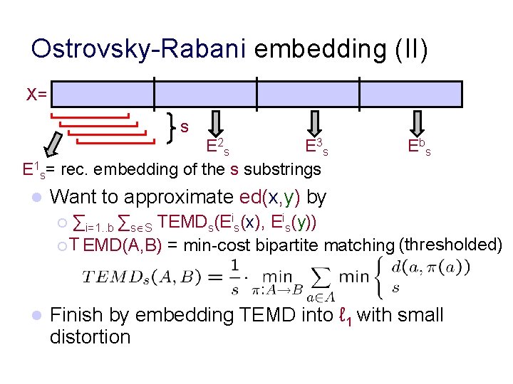 Ostrovsky-Rabani embedding (II) X= s E 2 s E 3 s E 1 s=