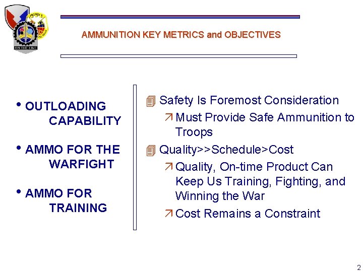 AMMUNITION KEY METRICS and OBJECTIVES h. OUTLOADING CAPABILITY h. AMMO FOR THE WARFIGHT h.