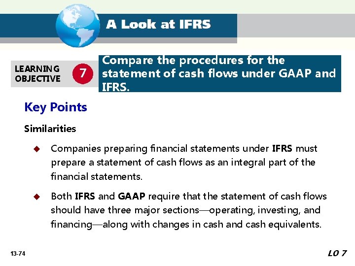 LEARNING OBJECTIVE 7 Compare the procedures for the statement of cash flows under GAAP