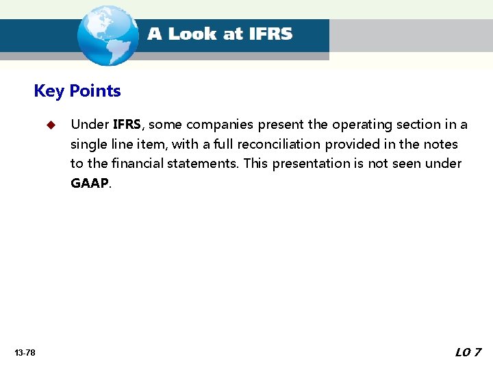 Key Points u 13 -78 Under IFRS, some companies present the operating section in