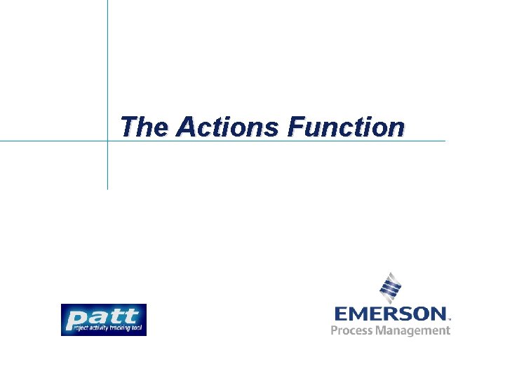 The Actions Function 