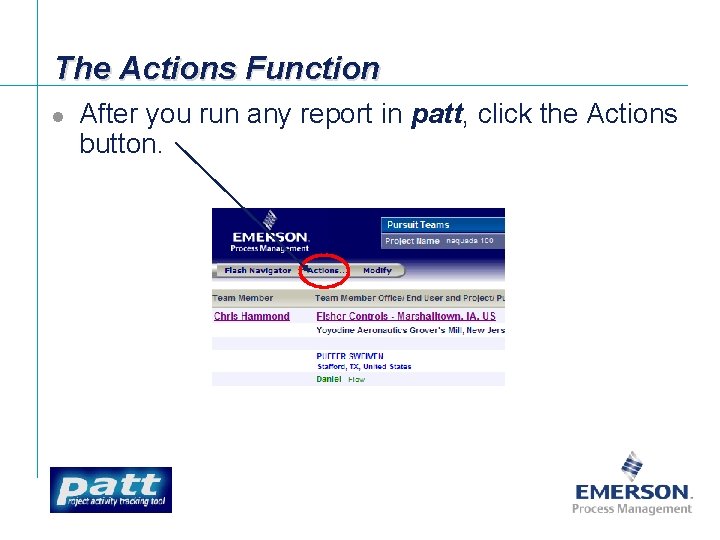 The Actions Function l After you run any report in patt, click the Actions
