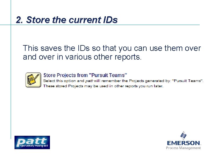 2. Store the current IDs This saves the IDs so that you can use