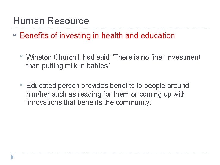 Human Resource Benefits of investing in health and education Winston Churchill had said “There