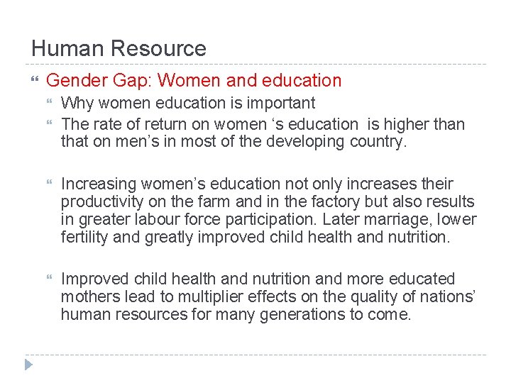 Human Resource Gender Gap: Women and education Why women education is important The rate