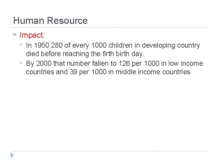 Human Resource Impact: In 1950 280 of every 1000 children in developing country died