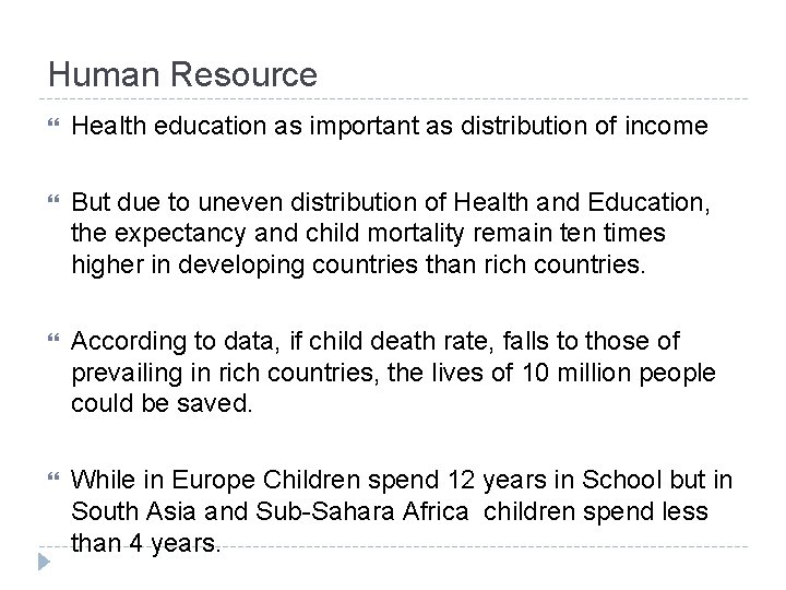 Human Resource Health education as important as distribution of income But due to uneven