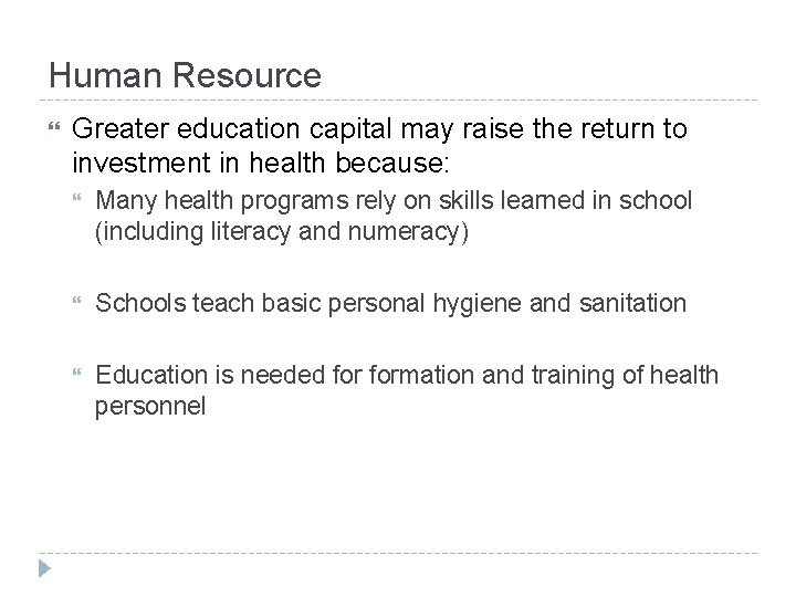 Human Resource Greater education capital may raise the return to investment in health because: