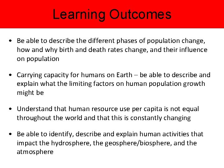 Learning Outcomes • Be able to describe the different phases of population change, how