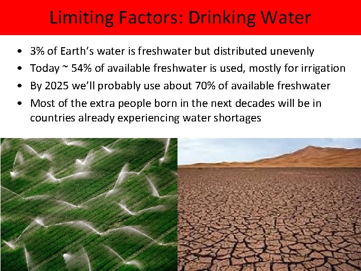Limiting Factors: Drinking Water • • 3% of Earth’s water is freshwater but distributed